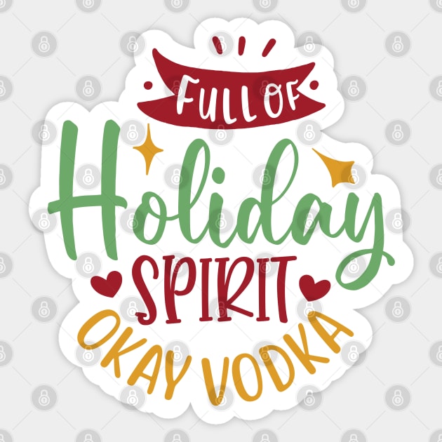 Full of holiday spirit, okay vodka Sticker by DeeDeeCro